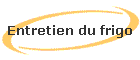 Entretien du frigo